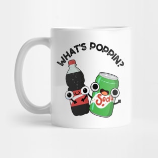 What's Poppin Funny Soda Pop Pun Mug